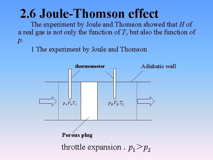 2. 6 Joule-Thomson effect The experiment by Joule and Thomson showed that H of