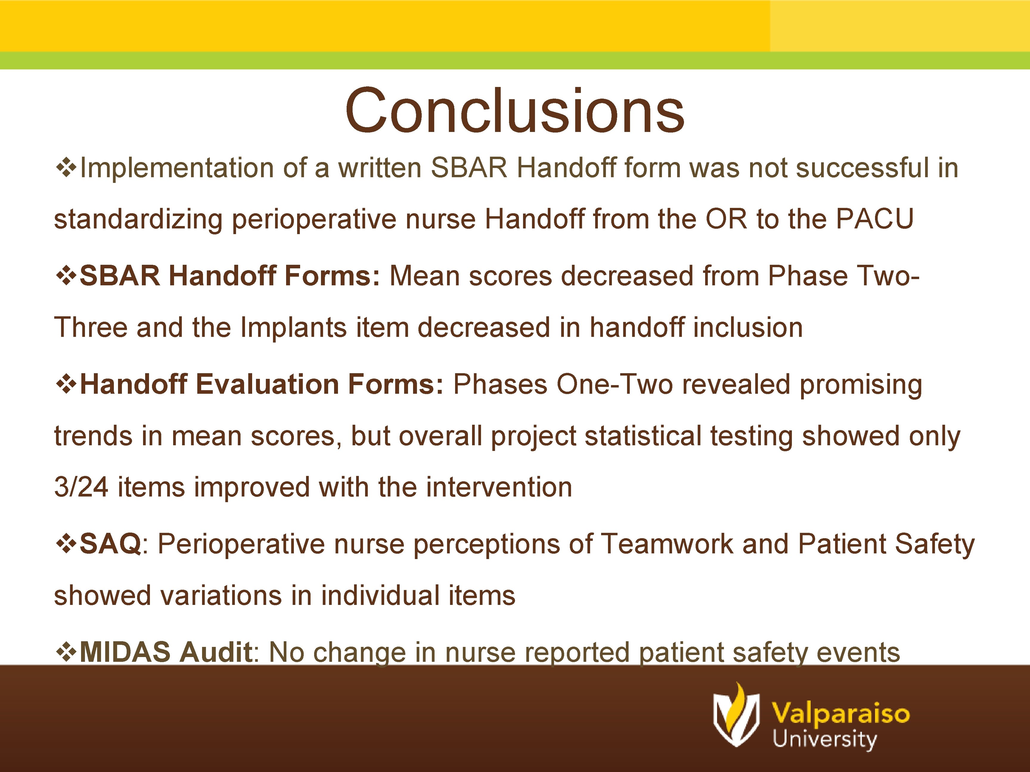 Conclusions v. Implementation of a written SBAR Handoff form was not successful in standardizing