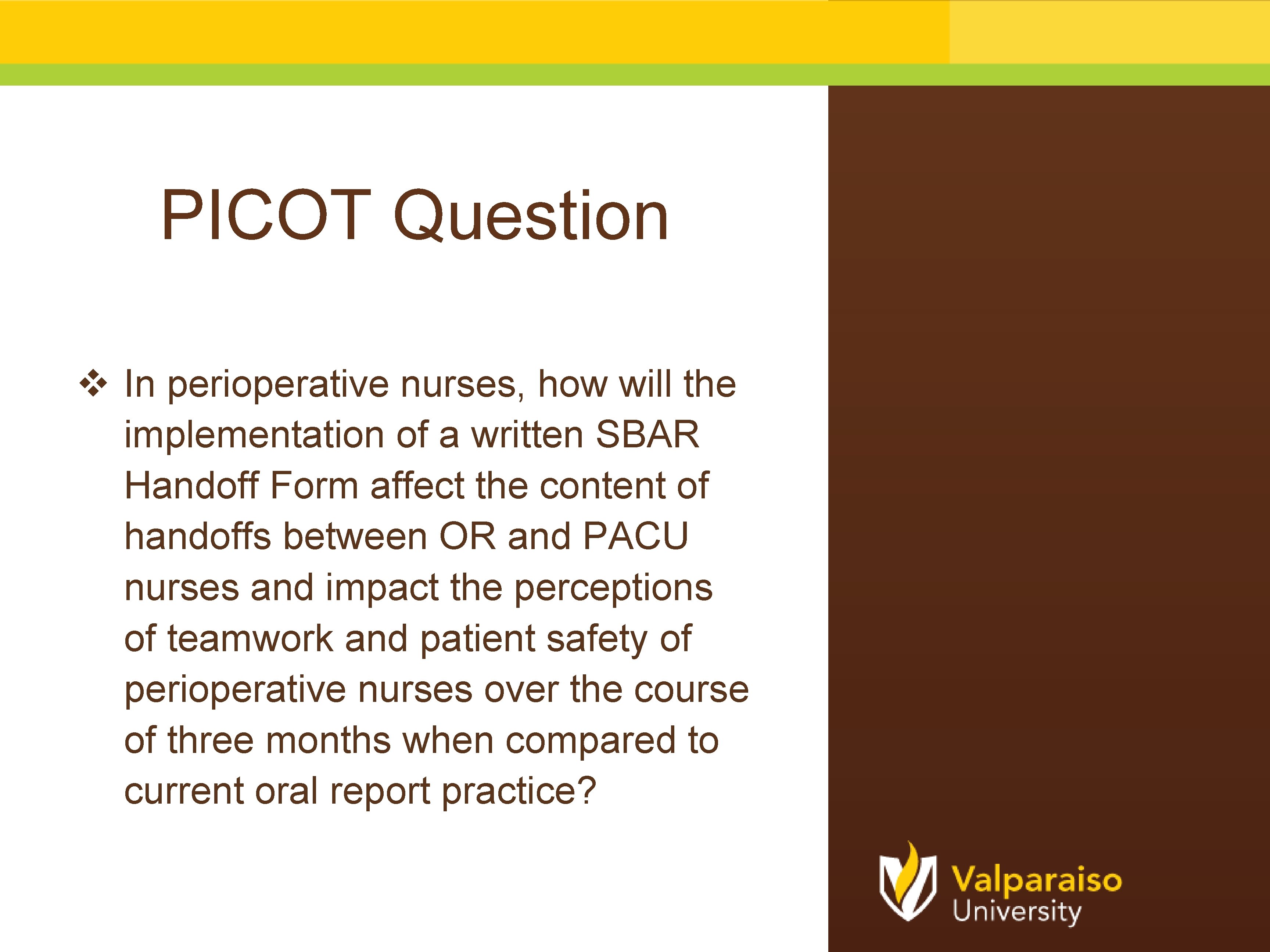 PICOT Question v In perioperative nurses, how will the implementation of a written SBAR