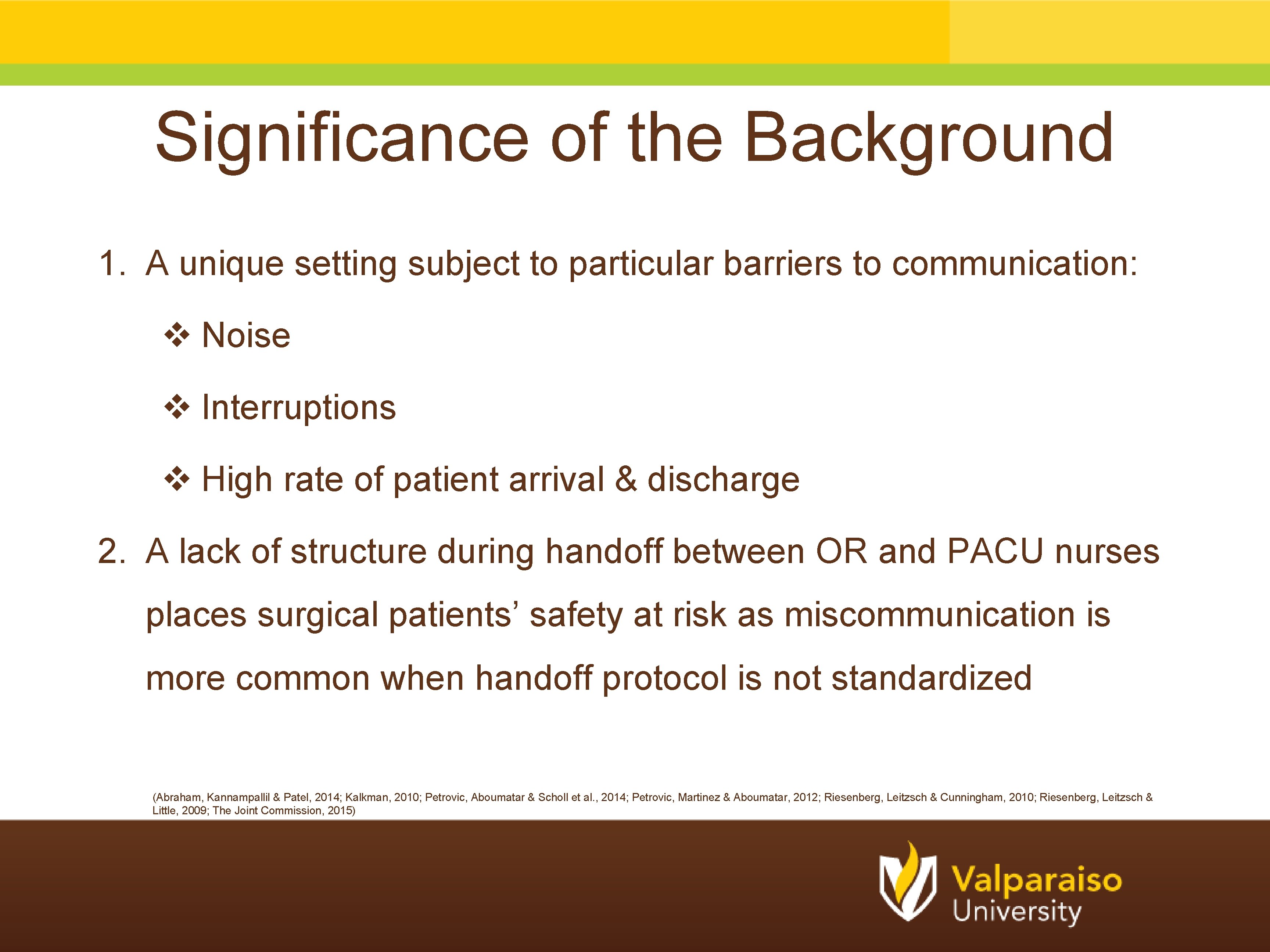 Significance of the Background 1. A unique setting subject to particular barriers to communication: