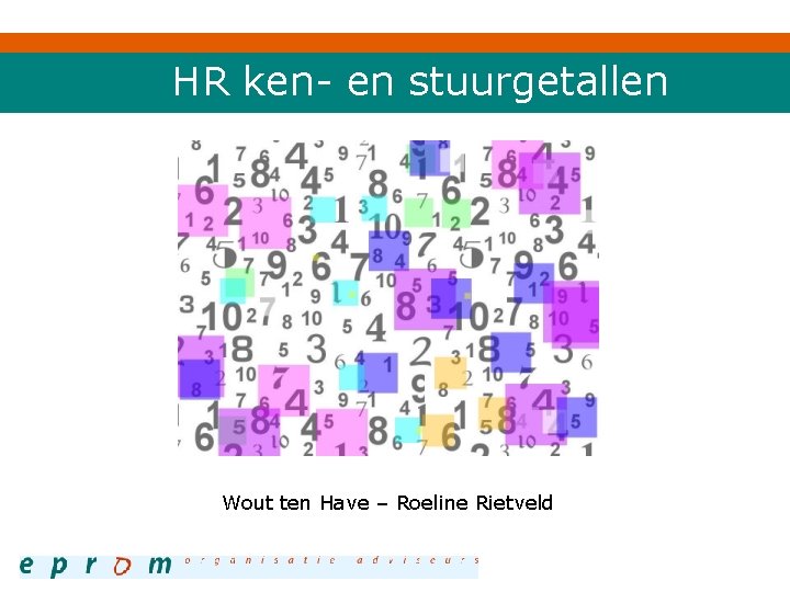 HR ken- en stuurgetallen Wout ten Have – Roeline Rietveld 