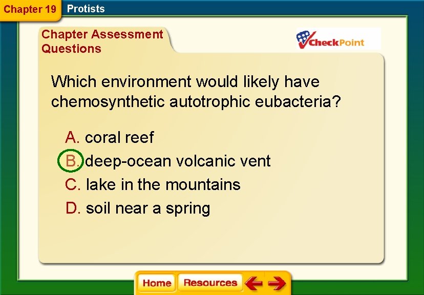 Chapter 19 Protists Chapter Assessment Questions Which environment would likely have chemosynthetic autotrophic eubacteria?