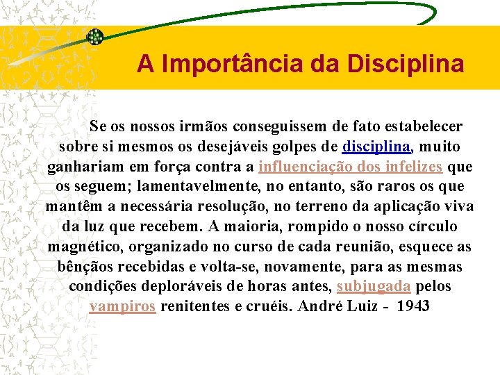 A Importância da Disciplina Se os nossos irmãos conseguissem de fato estabelecer sobre si