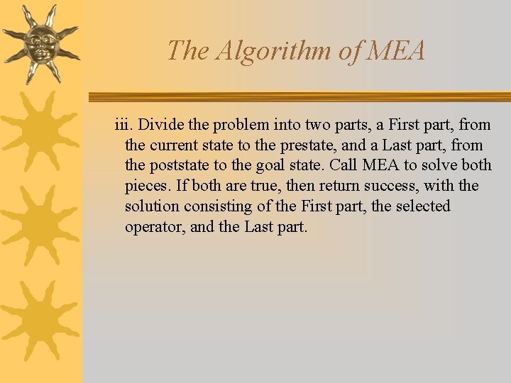 The Algorithm of MEA iii. Divide the problem into two parts, a First part,