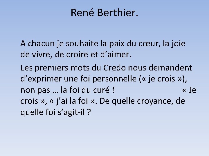 René Berthier. A chacun je souhaite la paix du cœur, la joie de vivre,