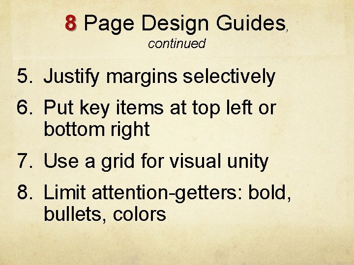 8 Page Design Guides, continued 5. Justify margins selectively 6. Put key items at