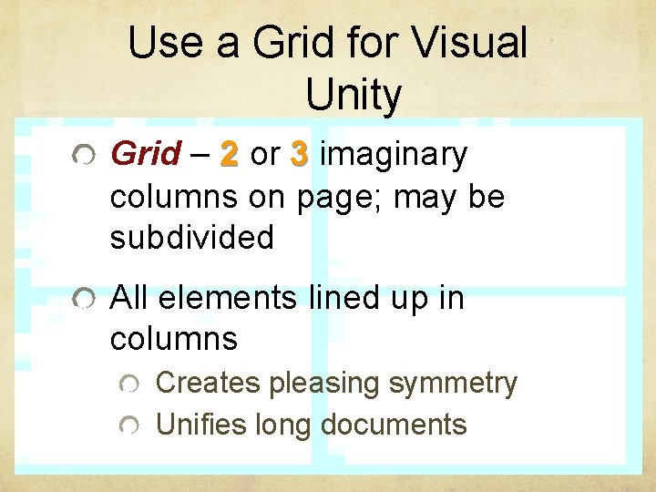 Use a Grid for Visual Unity Grid – 2 or 3 imaginary columns on
