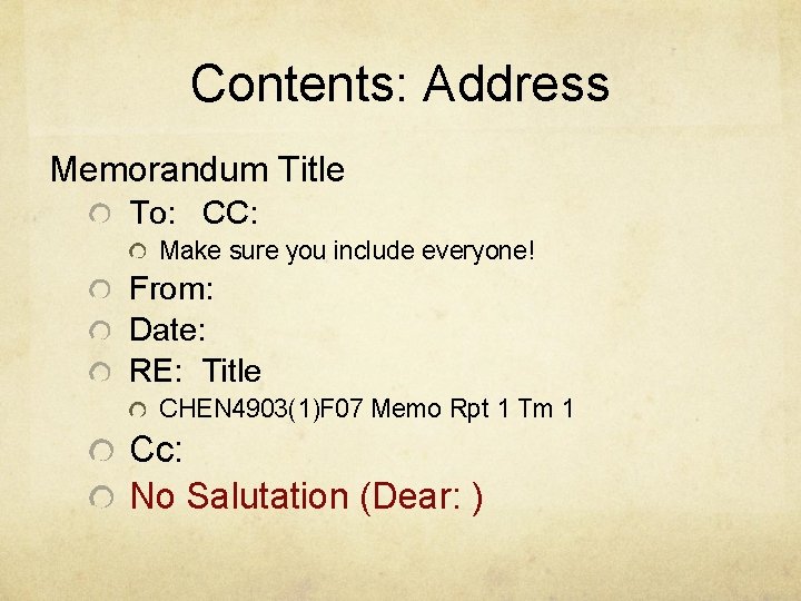 Contents: Address Memorandum Title To: CC: Make sure you include everyone! From: Date: RE: