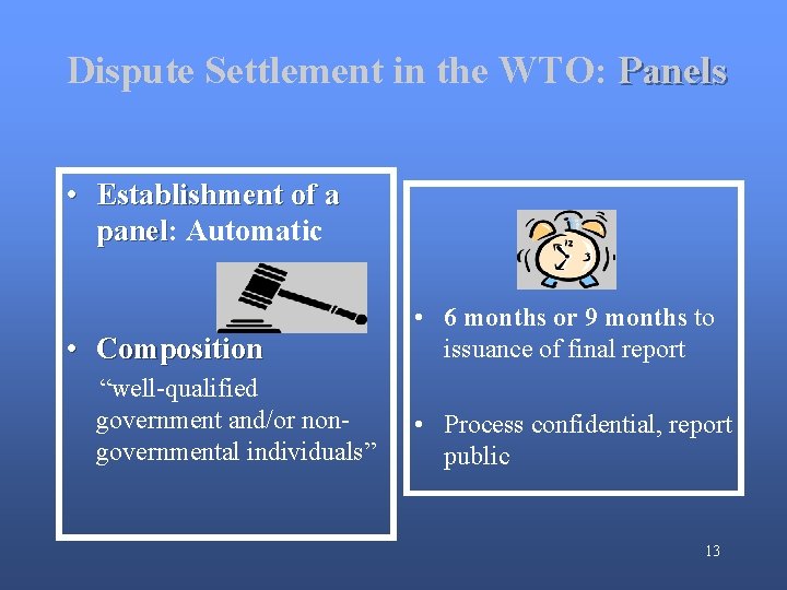 Dispute Settlement in the WTO: Panels • Establishment of a panel: panel Automatic •