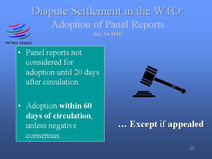 Dispute Settlement in the WTO: Adoption of Panel Reports Art. 16 DSU • Panel