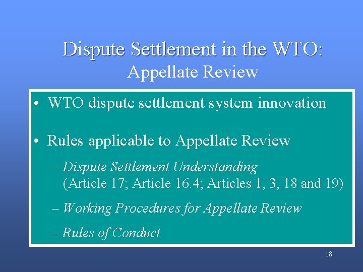 Dispute Settlement in the WTO: Appellate Review • WTO dispute settlement system innovation •