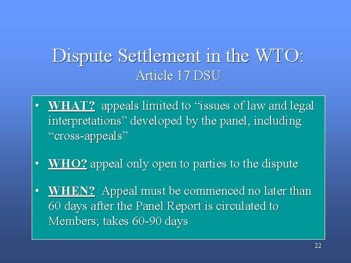 Dispute Settlement in the WTO: Article 17 DSU • WHAT? appeals limited to “issues