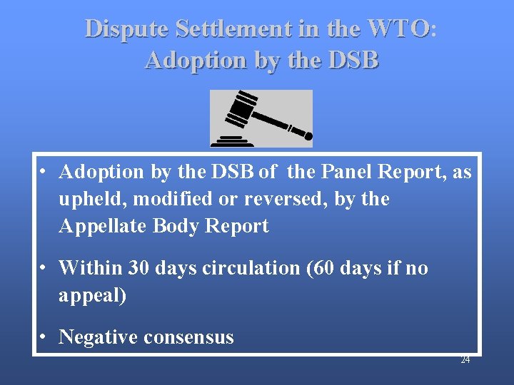 Dispute Settlement in the WTO: WTO Adoption by the DSB • Adoption by the Dispute Settlement in the WTO: WTO Adoption by the DSB • Adoption by the