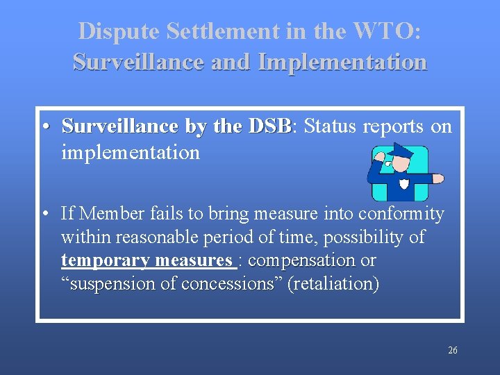 Dispute Settlement in the WTO: Surveillance and Implementation • Surveillance by the DSB: DSB