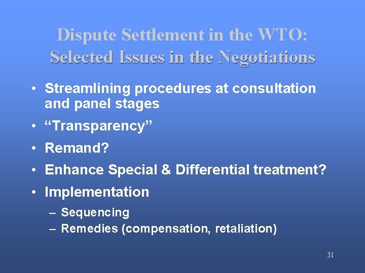 Dispute Settlement in the WTO: Selected Issues in the Negotiations • Streamlining procedures at