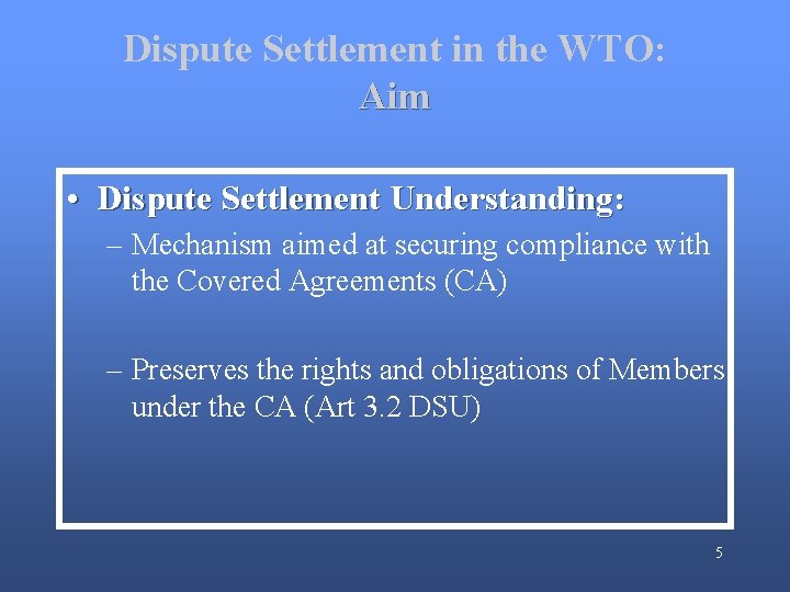 Dispute Settlement in the WTO: Aim • Dispute Settlement Understanding: – Mechanism aimed at Dispute Settlement in the WTO: Aim • Dispute Settlement Understanding: – Mechanism aimed at