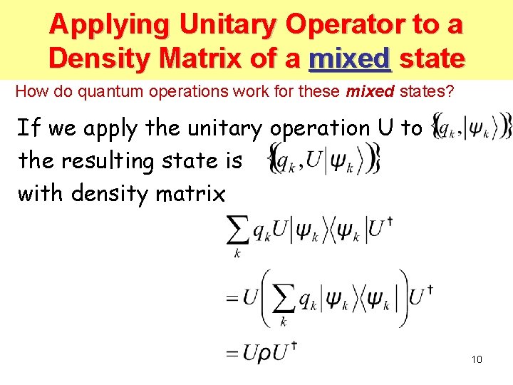 Applying Unitary Operator to a Density Matrix of. Matrix a mixed state How do Applying Unitary Operator to a Density Matrix of. Matrix a mixed state How do