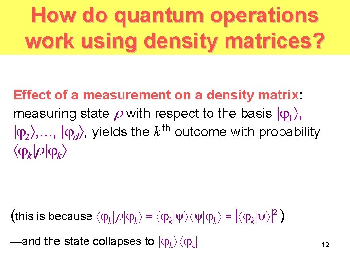 How do quantum operations work using density matrices? Effect of a measurement on a How do quantum operations work using density matrices? Effect of a measurement on a
