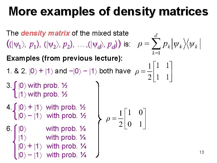 More examples of density matrices The density matrix of the mixed state (( ψ1 More examples of density matrices The density matrix of the mixed state (( ψ1