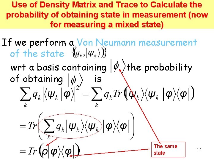 Use of Density Matrix and Trace to Calculate the probability of obtaining state in Use of Density Matrix and Trace to Calculate the probability of obtaining state in