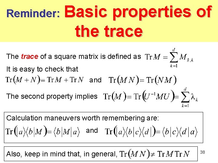 Reminder: Basic properties of the trace The trace of a square matrix is defined Reminder: Basic properties of the trace The trace of a square matrix is defined