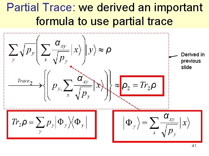 Partial Trace: we derived an important formula to use partial trace Derived in previous Partial Trace: we derived an important formula to use partial trace Derived in previous