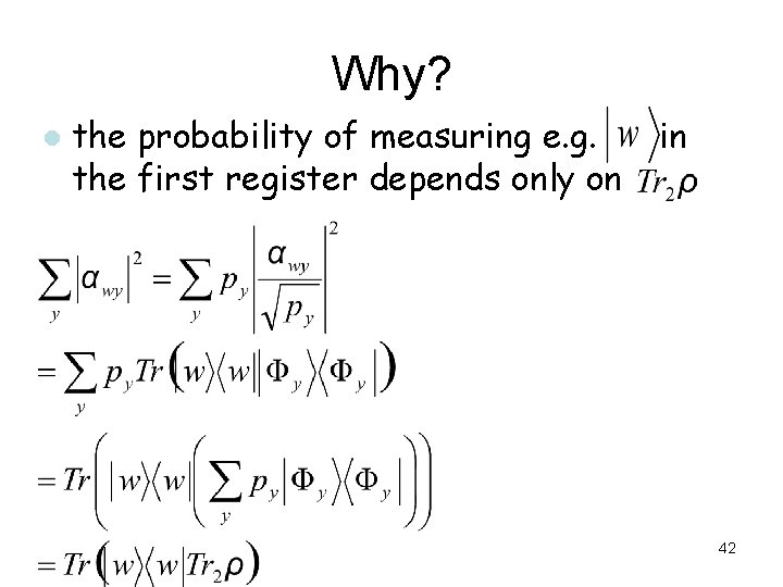 Why? l the probability of measuring e. g. the first register depends only on Why? l the probability of measuring e. g. the first register depends only on