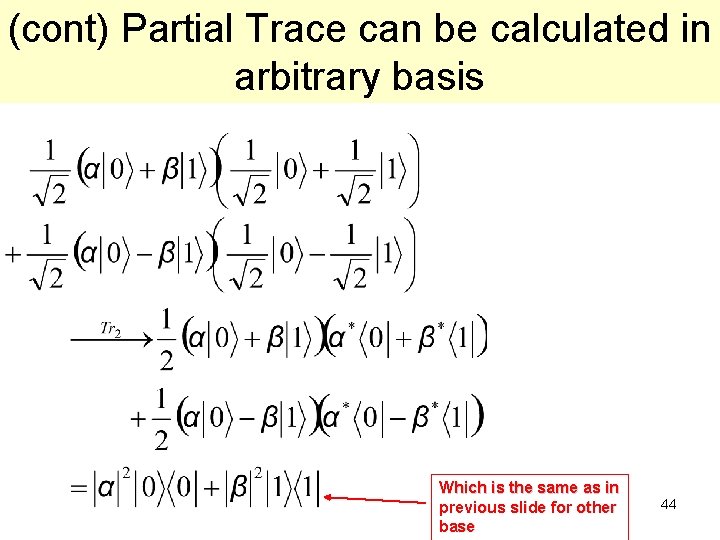 (cont) Partial Trace can be calculated in Partial Trace arbitrary basis Which is the (cont) Partial Trace can be calculated in Partial Trace arbitrary basis Which is the