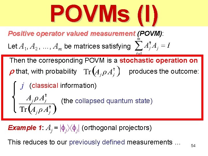 POVMs (I) Positive operator valued measurement (POVM): Let A 1, A 2 , …, POVMs (I) Positive operator valued measurement (POVM): Let A 1, A 2 , …,