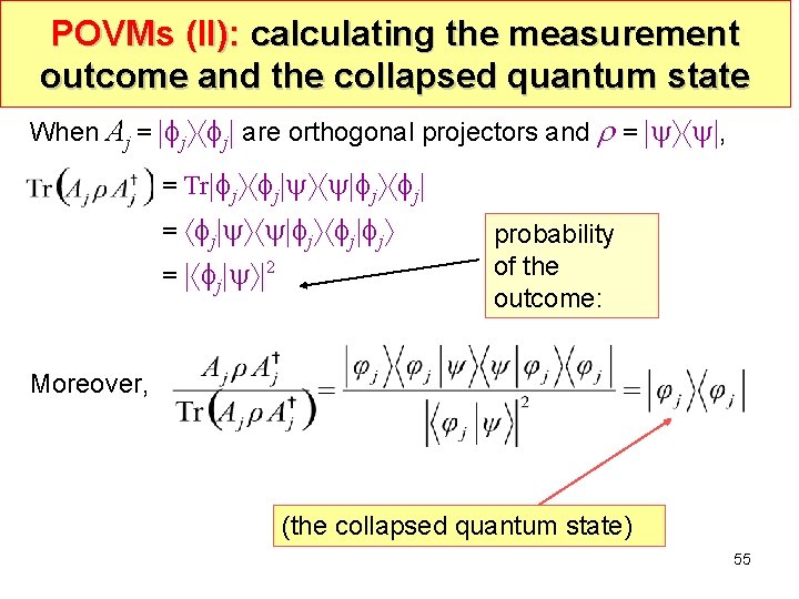 POVMs (II): calculating the measurement outcome and the collapsed quantum state When Aj = POVMs (II): calculating the measurement outcome and the collapsed quantum state When Aj =