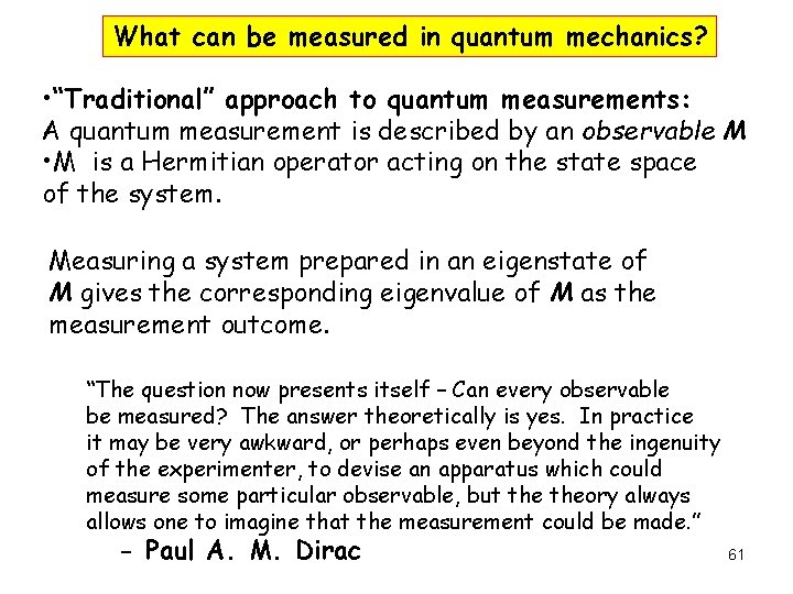 What can be measured in quantum mechanics? • “Traditional” approach to quantum measurements: A What can be measured in quantum mechanics? • “Traditional” approach to quantum measurements: A