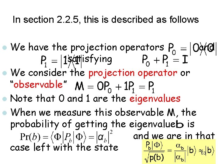In section 2. 2. 5, this is described as follows We have the projection In section 2. 2. 5, this is described as follows We have the projection
