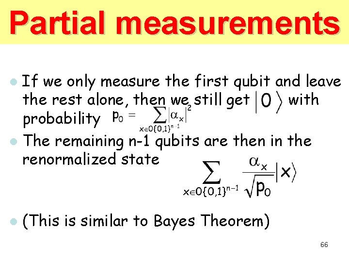 Partial measurements If we only measure the first qubit and leave the rest alone, Partial measurements If we only measure the first qubit and leave the rest alone,