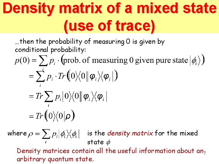 Density matrix of a mixed state (use of trace) …then the probability of measuring Density matrix of a mixed state (use of trace) …then the probability of measuring