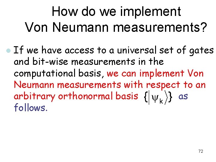 How do we implement Von Neumann measurements? l If we have access to a How do we implement Von Neumann measurements? l If we have access to a