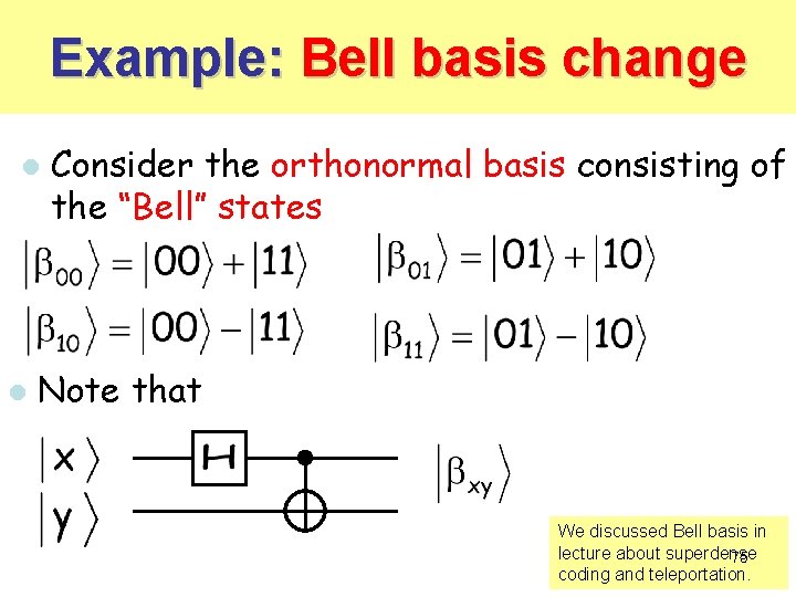 Example: Bell basis change l l Consider the orthonormal basis consisting of the “Bell” Example: Bell basis change l l Consider the orthonormal basis consisting of the “Bell”