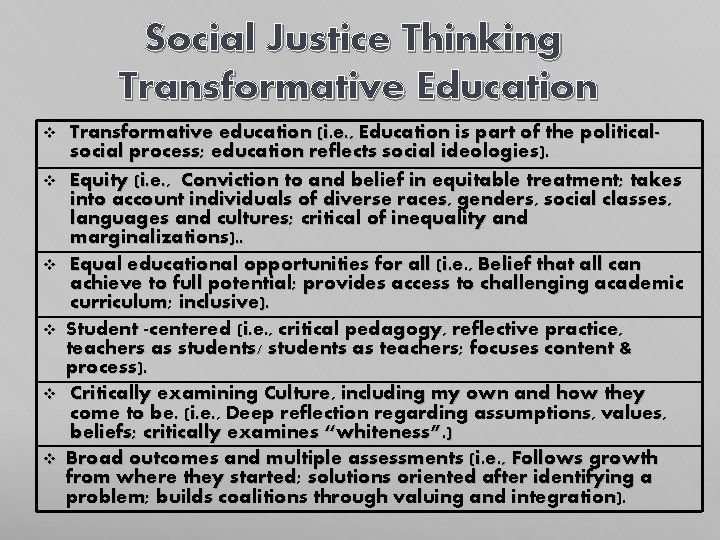 Social Justice Thinking Transformative Education v v v Transformative education (i. e. , Education