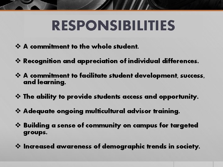 RESPONSIBILITIES v A commitment to the whole student. v Recognition and appreciation of individual