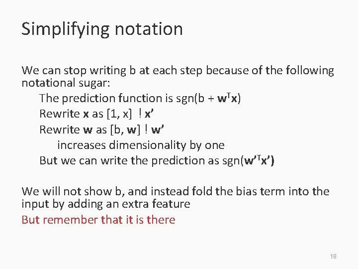 Simplifying notation We can stop writing b at each step because of the following