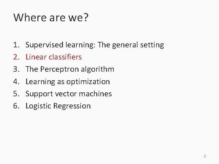 Where are we? 1. 2. 3. 4. 5. 6. Supervised learning: The general setting