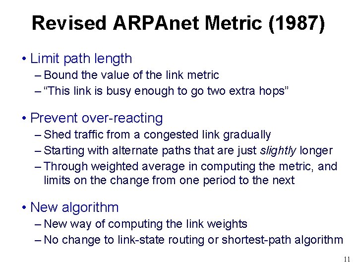 Revised ARPAnet Metric (1987) • Limit path length – Bound the value of the