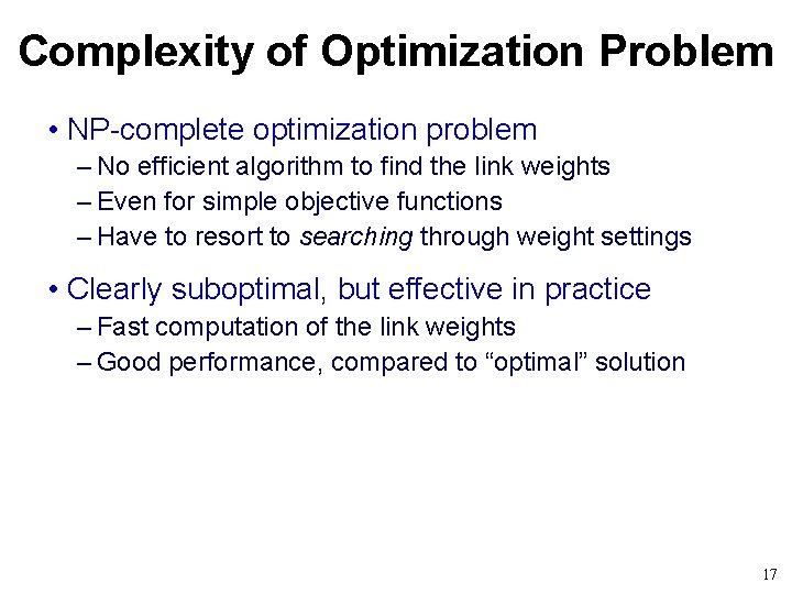 Complexity of Optimization Problem • NP-complete optimization problem – No efficient algorithm to find