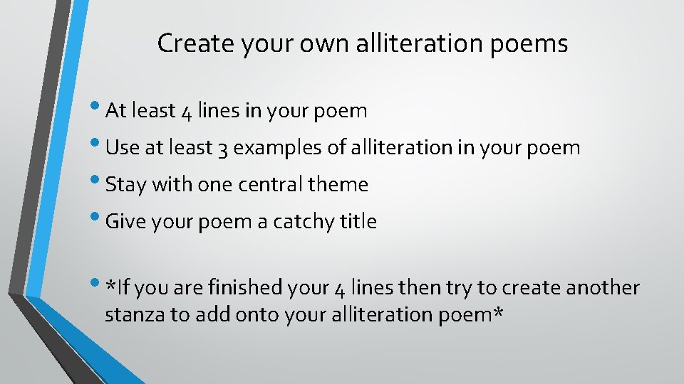 Create your own alliteration poems • At least 4 lines in your poem •