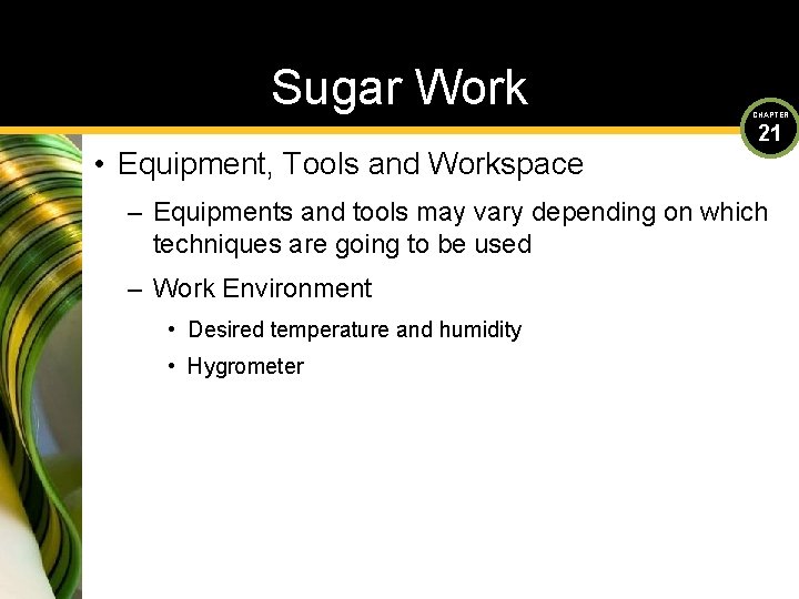 Sugar Work • Equipment, Tools and Workspace CHAPTER 21 – Equipments and tools may
