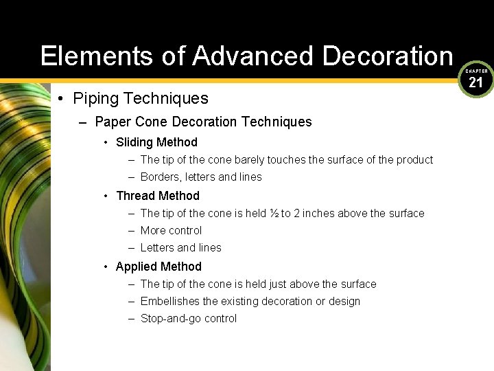 Elements of Advanced Decoration • Piping Techniques – Paper Cone Decoration Techniques • Sliding