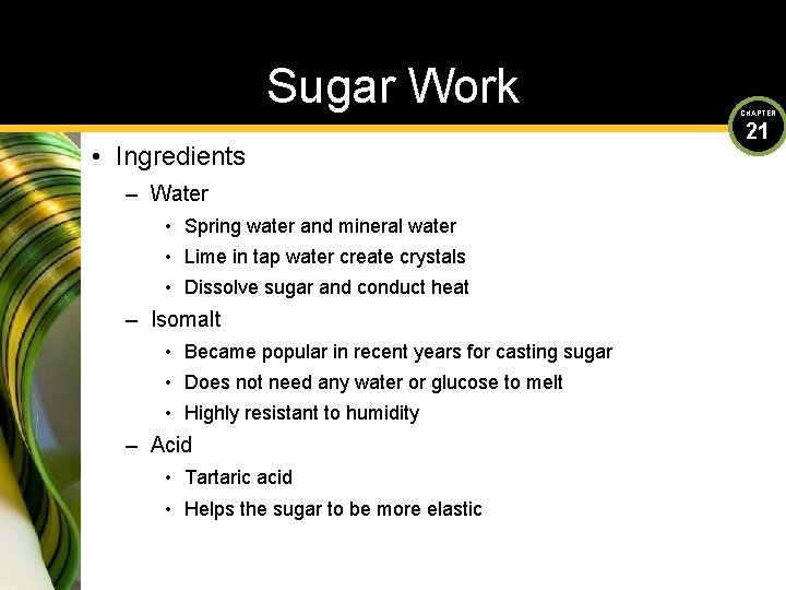 Sugar Work • Ingredients – Water • Spring water and mineral water • Lime