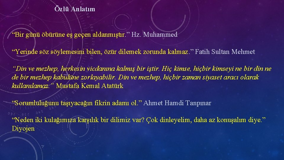 Özlü Anlatım “Bir günü öbürüne eş geçen aldanmıştır. ” Hz. Muhammed “Yerinde söz söylemesini