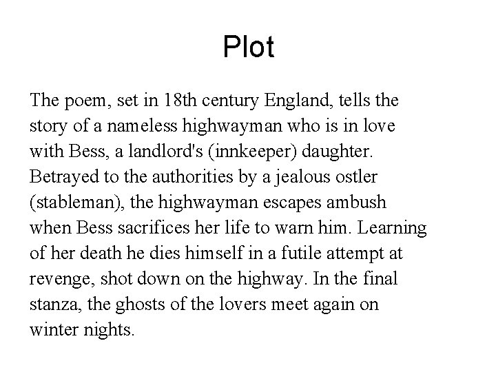 Plot The poem, set in 18 th century England, tells the story of a