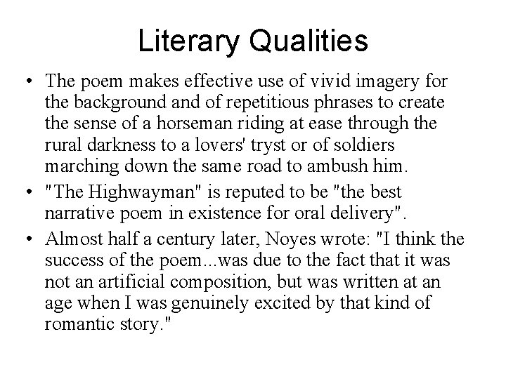 Literary Qualities • The poem makes effective use of vivid imagery for the background