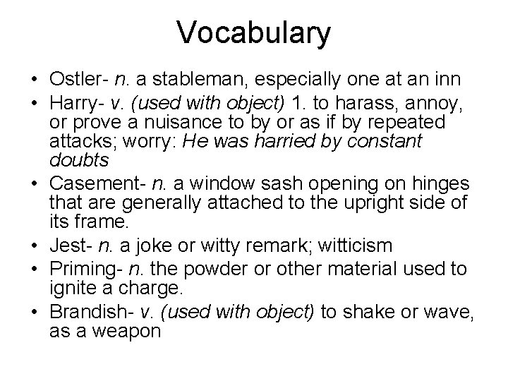 Vocabulary • Ostler- n. a stableman, especially one at an inn • Harry- v.